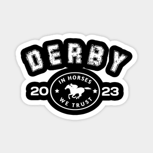 In horses we trust derby 2023 KY derby Magnet