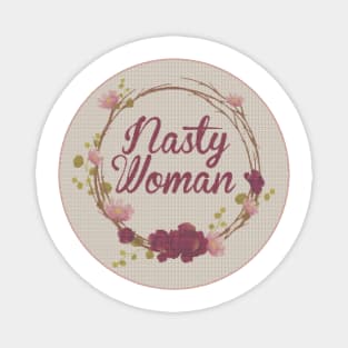 Nasty Woman - Cross Stitch Circle Magnet