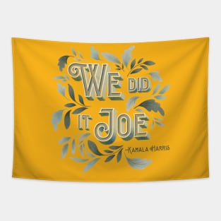 We did it joe Tapestry