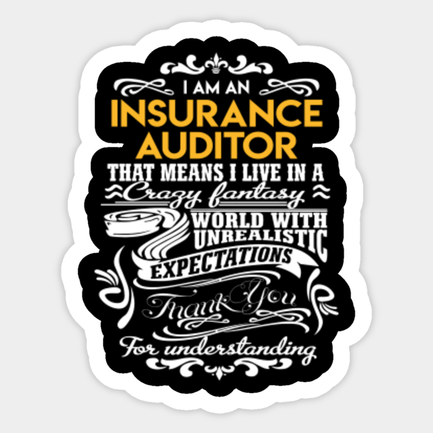 Insurance Auditor T Shirt Live In Crazy Fantastic World Gift Item Tee Insurance Auditor Sticker Teepublic