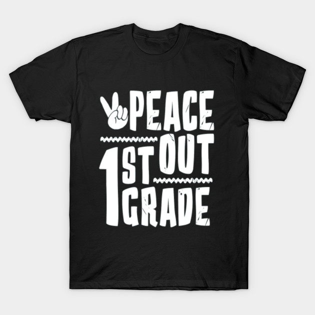 First Grade Shirt Last Day Of School 1st Grader Schoolchild T