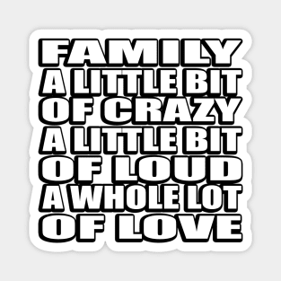 Family a little bit of crazy Quote Design Magnet