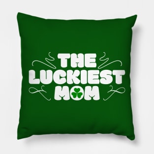 The Luckiest MoM Tees for the Feast of Saint Patrick-Lá Fhéile Pádraig Pillow