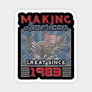 37th Birthday Perfect Gifts Making American Great Since 1983 Magnet