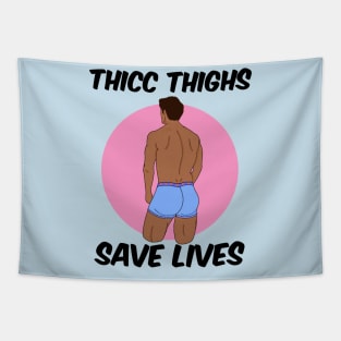 Thicc Thighs Save Lives Tapestry