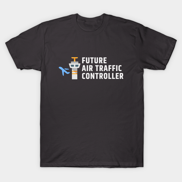 Discover Future Air Traffic Controller (ATC) - Air Traffic Control - T-Shirt