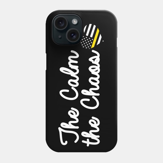 911 Dispatcher - The Calm In The Chaos Phone Case by bluelinemotivation