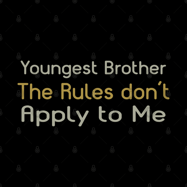 Youngest Brother, The Rules Don't Apply To Me. by PeppermintClover