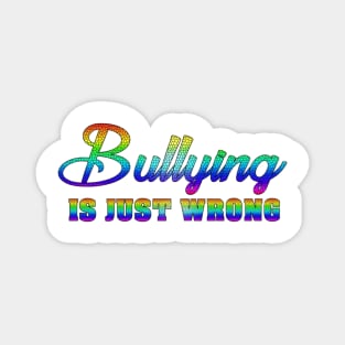 Bullying is Just Wrong Magnet