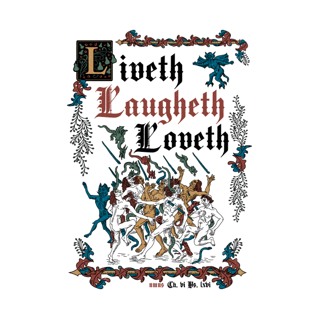 Live Laugh Love Medieval Style - funny retro vintage English history by Nemons