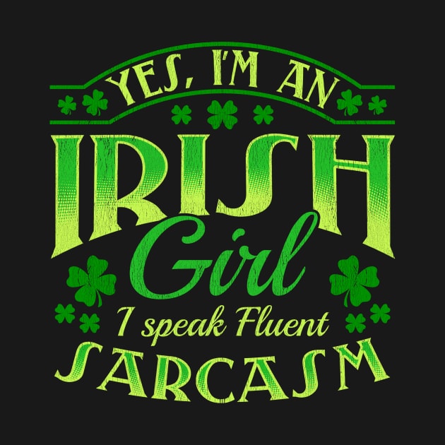 Womens I'm An Irish Girl I Speak Fluent Sarcasm I St Patricks Day print by biNutz