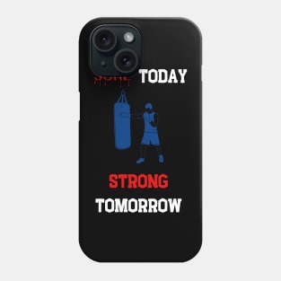 Sore today, strong tomorrow,dark Phone Case
