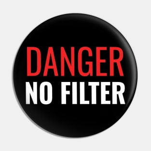 Danger No Filter Pin