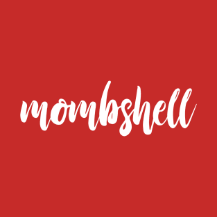 Mombshell T-Shirt