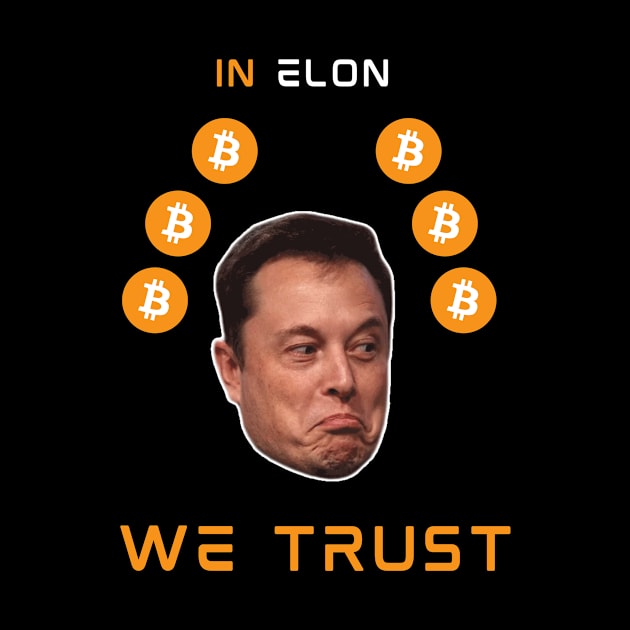 in Elon we trust by GOT A FEELING