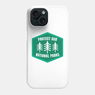 Protect our national parks, Save Our National Parks Phone Case