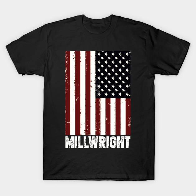 Discover Millwright T-Shirt - American Flag Gift - Millwright - T-Shirt