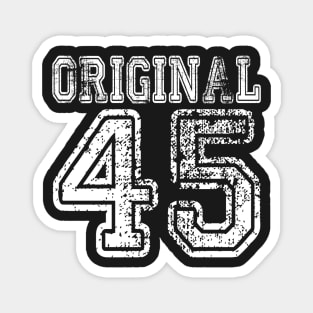 Original 45 1945 2045 T-shirt Birthday Gift Age Year Old Boy Girl Cute Funny Man Woman Jersey Style Magnet