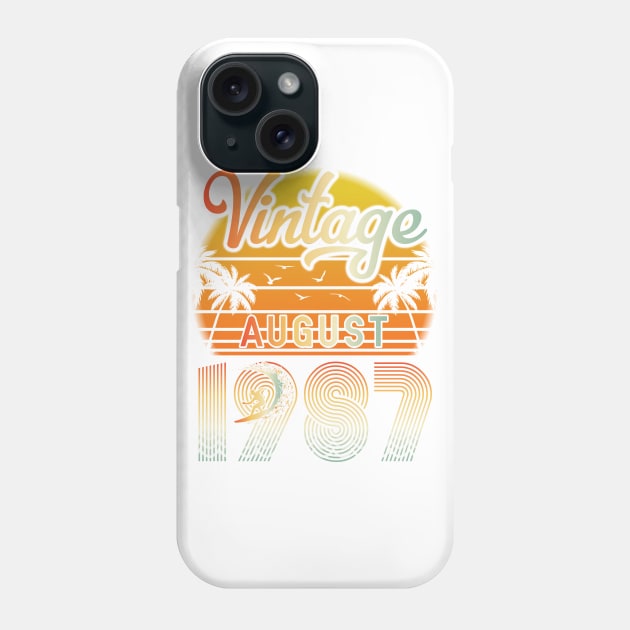 Summer Vintage August 1987 Happy Birthday 33 Years Old To Me Papa Daddy Brother Uncle Son Cousin Phone Case by bakhanh123