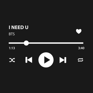 I NEED U - BTS T-Shirt