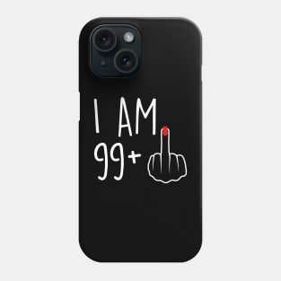 I Am 99 Plus 1 Middle Finger For A 100th Birthday For Women Phone Case