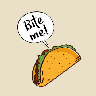 Crunchy Taco Bite Me T-Shirt