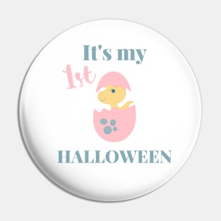 It's my first halloween pink dinosaur Pin