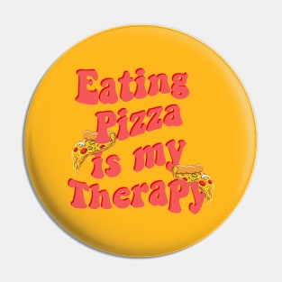 Eating Pizza Is My Therapy Pin