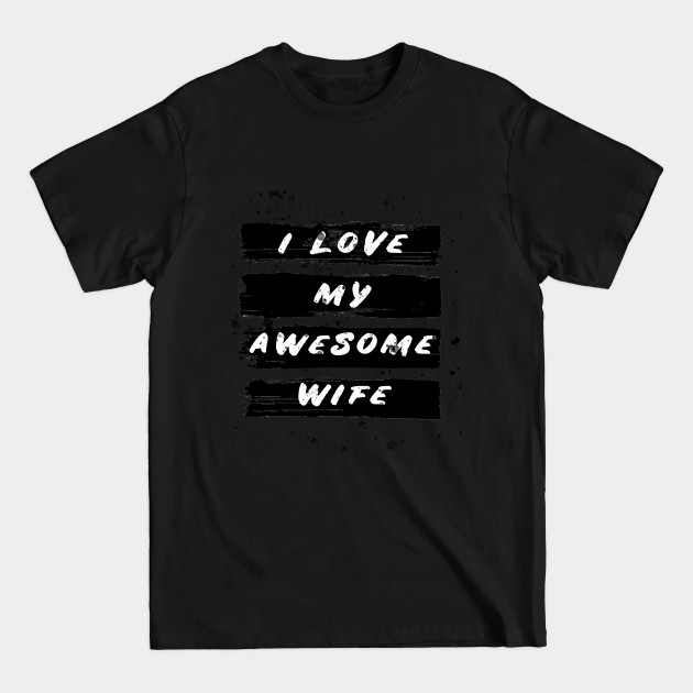 Disover i love my awesome wife - I Love My Wife - T-Shirt