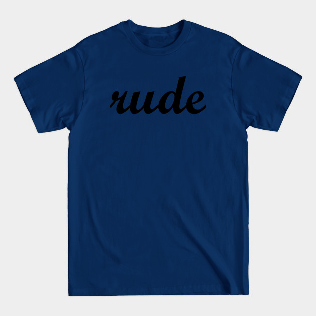 Discover rude - Rude - T-Shirt