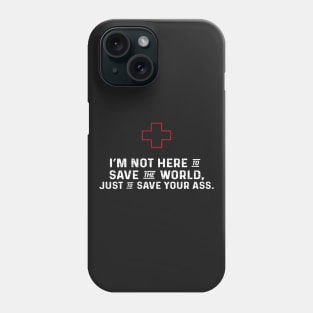 Just To Save Your Ass Phone Case