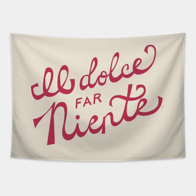 Il dolce far niente Italian - The sweetness / art of doing nothing Hand Lettering - Viva Magenta Tapestry by lymancreativeco