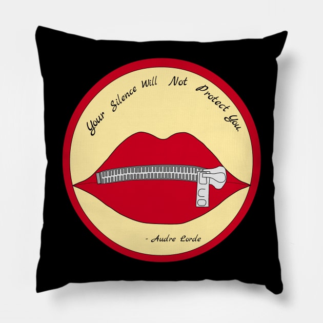 Your Silence Will Not Protect You Pillow by ABBDesigns