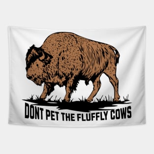 Don't Pet the Fluffy Cows Tapestry