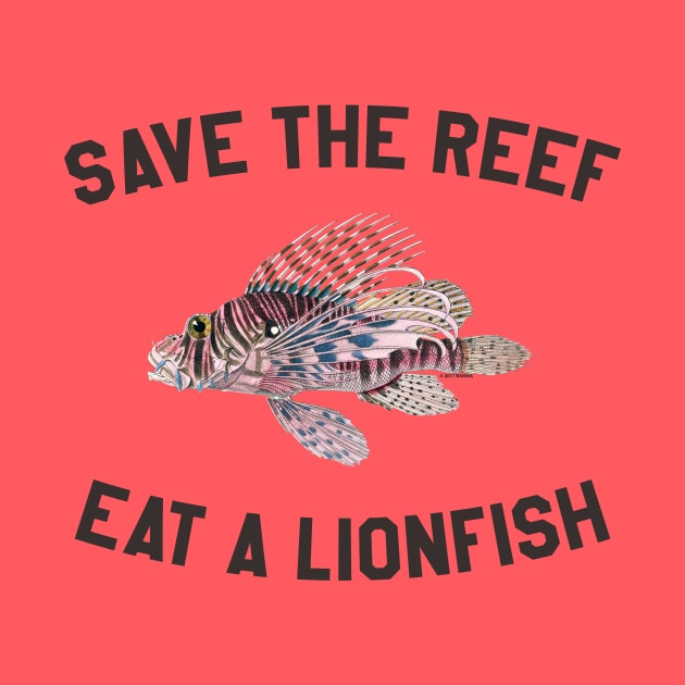 Save The Reef Eat A Lionfish by BANWA