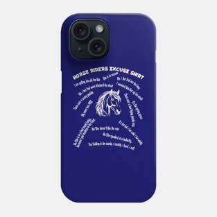 Horse Riders Excuse Shirt Phone Case