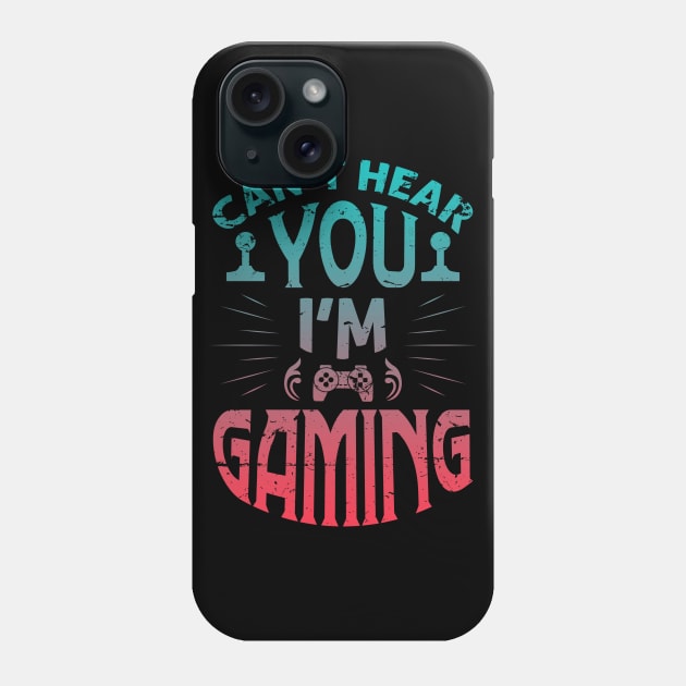 Cant hear you im gaming Phone Case by Charaf Eddine