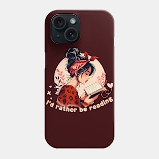 I'd Rather Be Reading Book Lovers Phone Case