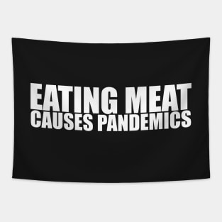 Eating meat causes pandemics! Reversed out Tapestry