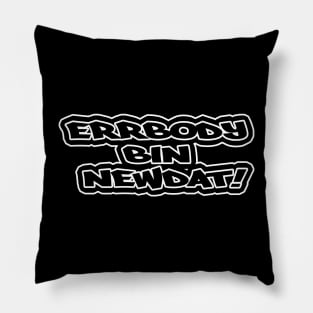 Errbody Bin Newdat B&W Pillow