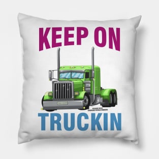 Keep On Truckin Semi Truck Trucker Novelty Gift Pillow