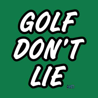 Golf Don’t Lie : Hipster Golf T-Shirt