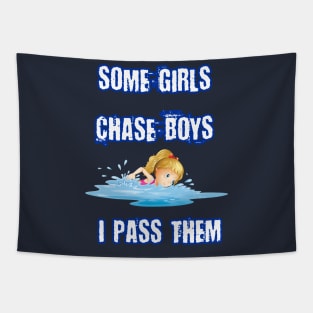 Some Girls Chase Boys I Pass Them Funny Gift For Swimming Lovers Tapestry