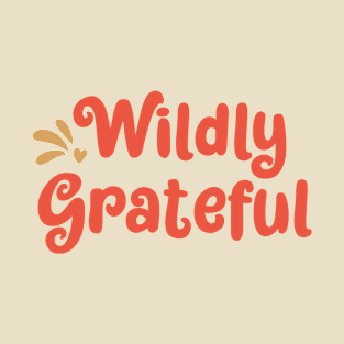 Wildly Grateful T-Shirt