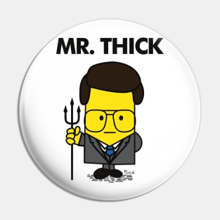 Mr Thick Pin