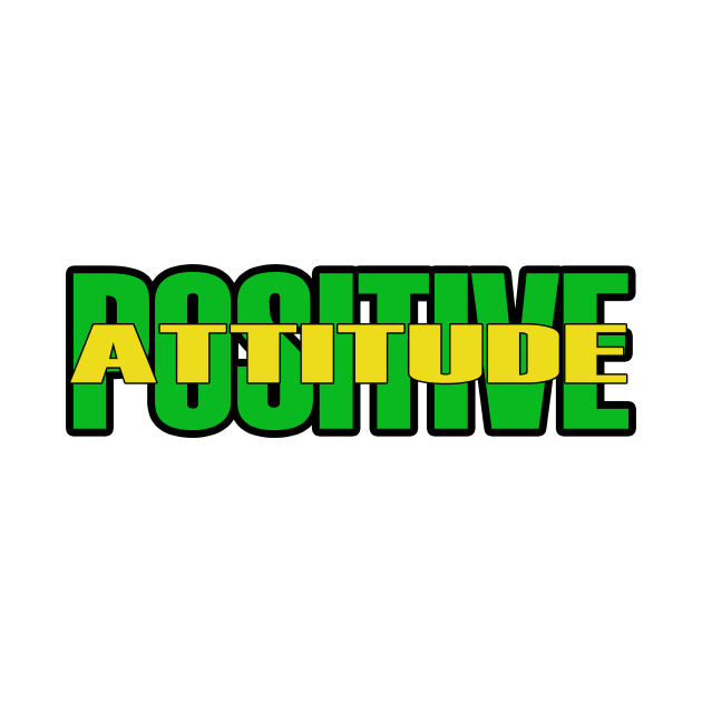 POSITIVE ATTITUDE by BLDesign