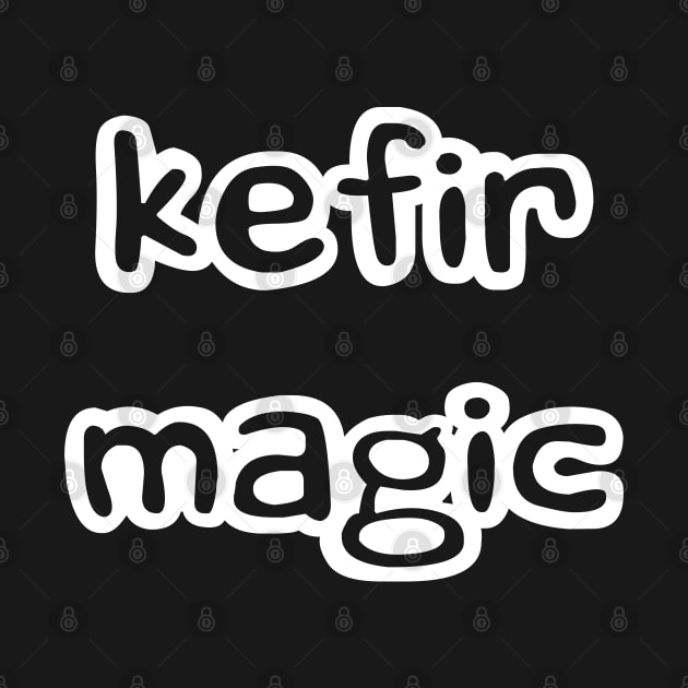 kefir magic by Love Life Random