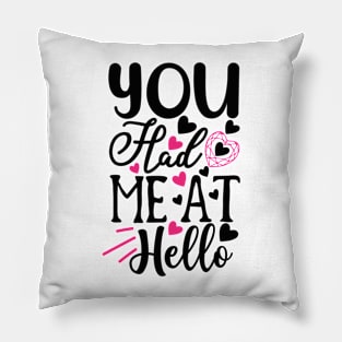 You Had Me at Hello Pillow