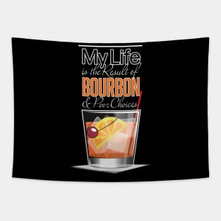 Bourbon and Bad Choices! Tapestry