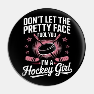 Don't Let The Pretty Face Fool You I'm A Hockey Girl Pin